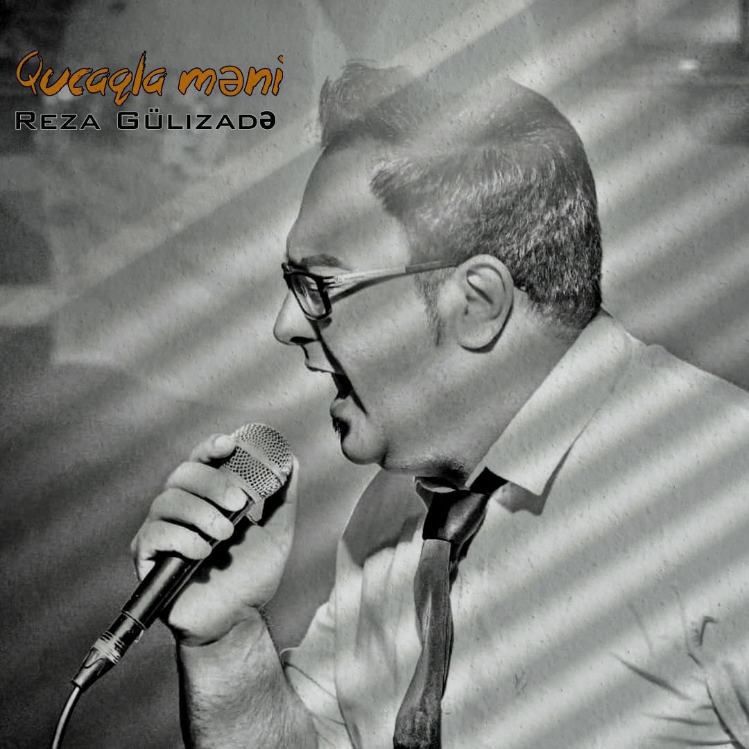 رضا گلی زاده قوجاقلا منی ( آهنگ آذری )