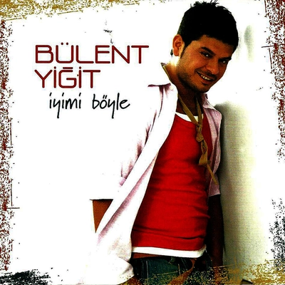 آلبوم بولنت یگیت - İyimi Böyle