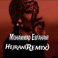 ریمیکس محمد اصفهانی - هجران