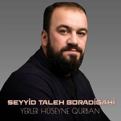 آلبوم سید طالع برادیگاهی - Yerler Huseyne Qurban