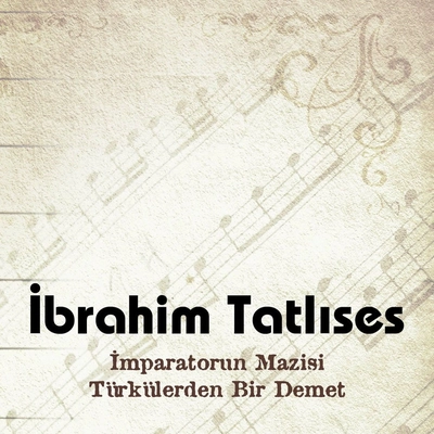 آلبوم ابراهیم تاتلیس Imparatorun ( Turkulerden Bir Demet )