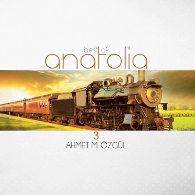 آلبوم احمد مصطفی اوزگول Best of Anatolia 3